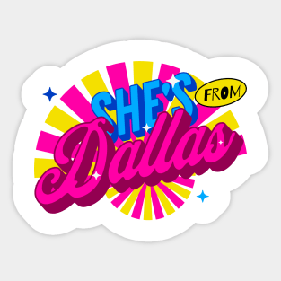 SHE'S FROM DALLAS Sticker